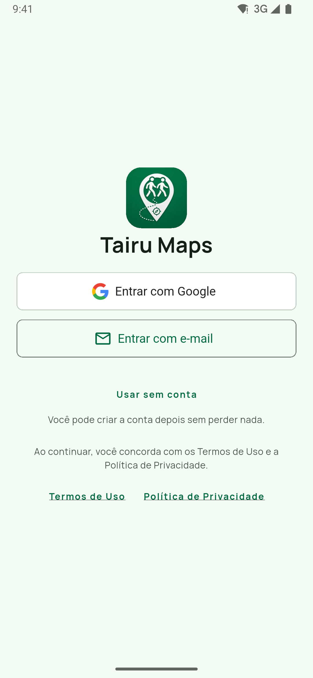 Tela de entrada no Android: Entrar com Google, Entrar com e-mail, Usar sem conta com a linha Você pode criar a conta depois sem perder nada. e, no pé, o aviso de aceite com os link